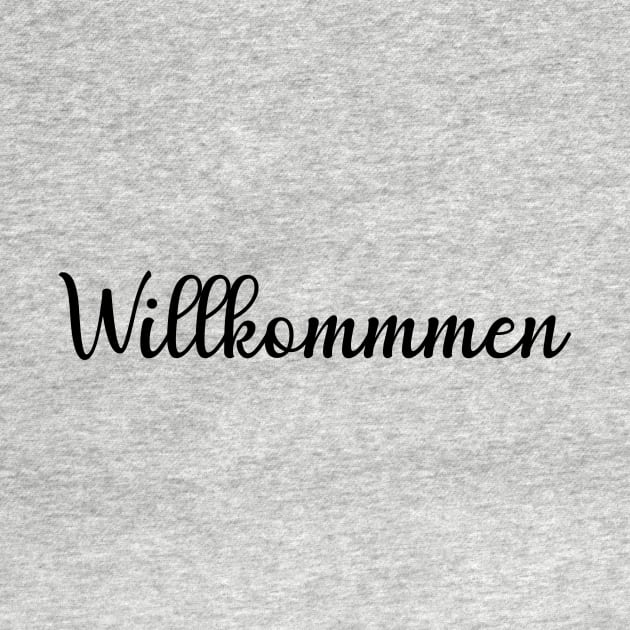 Willkommen by FluentShirt